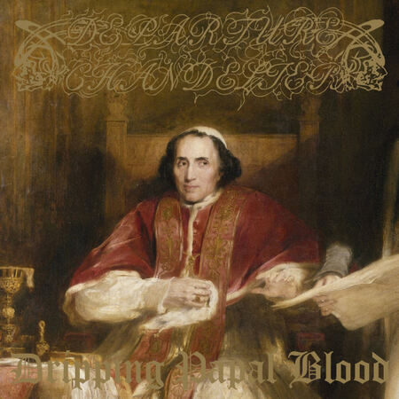 DEPARTURE CHANDELIER (Can) 'Dripping Papal Blood' 3" MINI CD