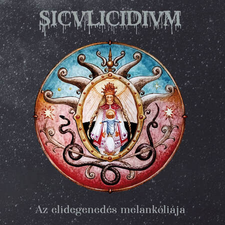 SICULICIDIUM (Hun) 'Az Elidegened​é​s Melank​ó​li​á​ja' CD