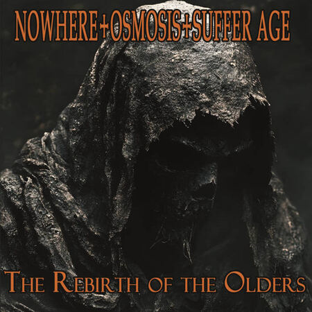 THE REBIRTH OF THE OLDERS "NOWHERE / OSMOSIS / SUFFER AGE' CD