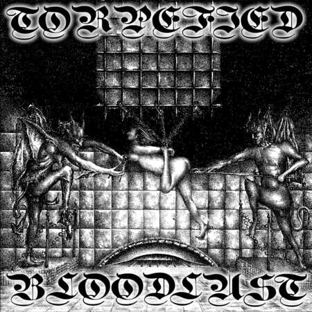 TORPEFIED BLOODLUST (Usa) 'Torpefied Bloodlust' LP